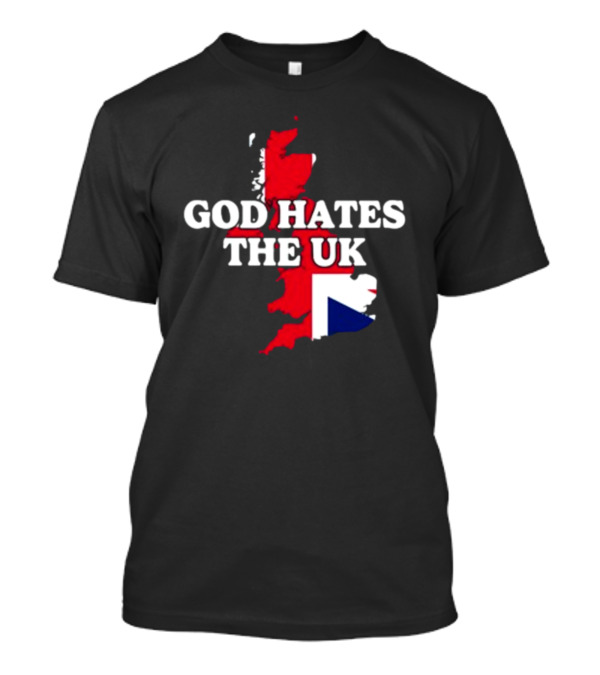 God Hates The UK Map With Union Jack Flag Elements T-Shirt
