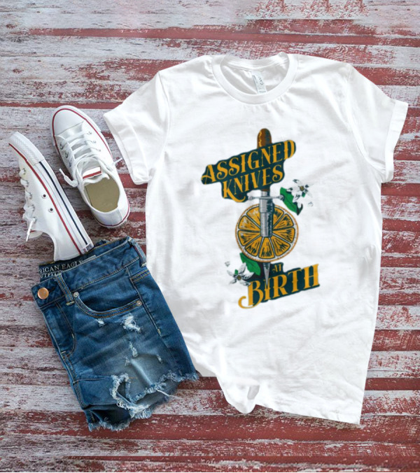 ASSIGNED KNIVES AT BIRTH Knife And Orange Slice With Flowers T-Shirt