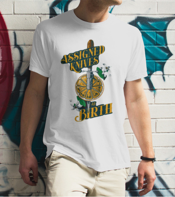 ASSIGNED KNIVES AT BIRTH Knife And Orange Slice With Flowers T-Shirt