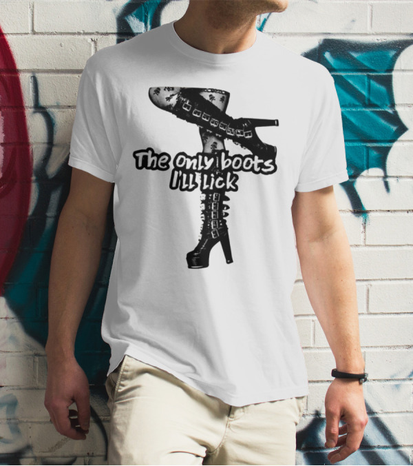 The Only Boots I'll Lick Gothic High Heels With Skull T-Shirt
