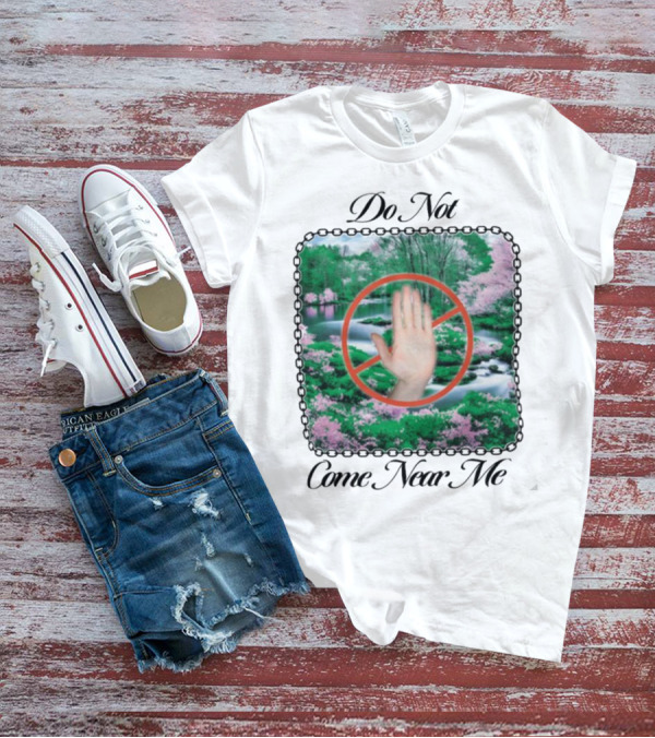 Do Not Come Near Me Hand Gesture Nature Scene T-Shirt