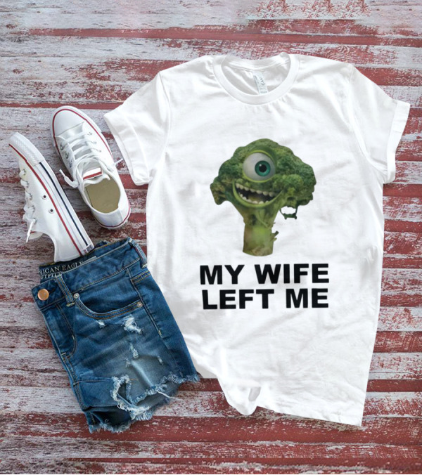 My Wife Left Me One-Eyed Smiling Broccoli T-Shirt