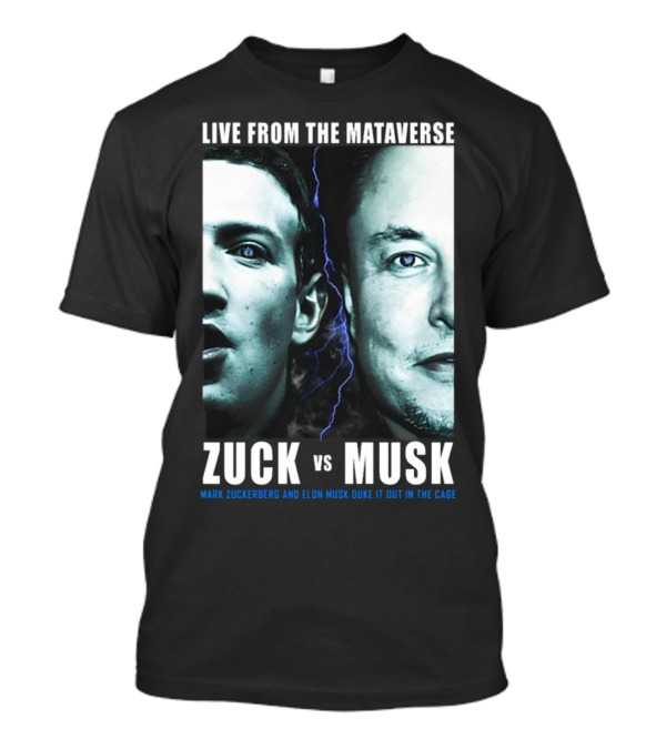 LIVE FROM THE MATAVERSE ZUCK VS MUSK MARK ZUCKERBERG AND ELON MUSK DUKE IT OUT IN THE CAGE T-Shirt