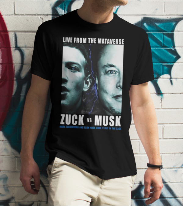 LIVE FROM THE MATAVERSE ZUCK VS MUSK MARK ZUCKERBERG AND ELON MUSK DUKE IT OUT IN THE CAGE T-Shirt