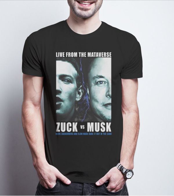 LIVE FROM THE MATAVERSE ZUCK VS MUSK MARK ZUCKERBERG AND ELON MUSK DUKE IT OUT IN THE CAGE T-Shirt