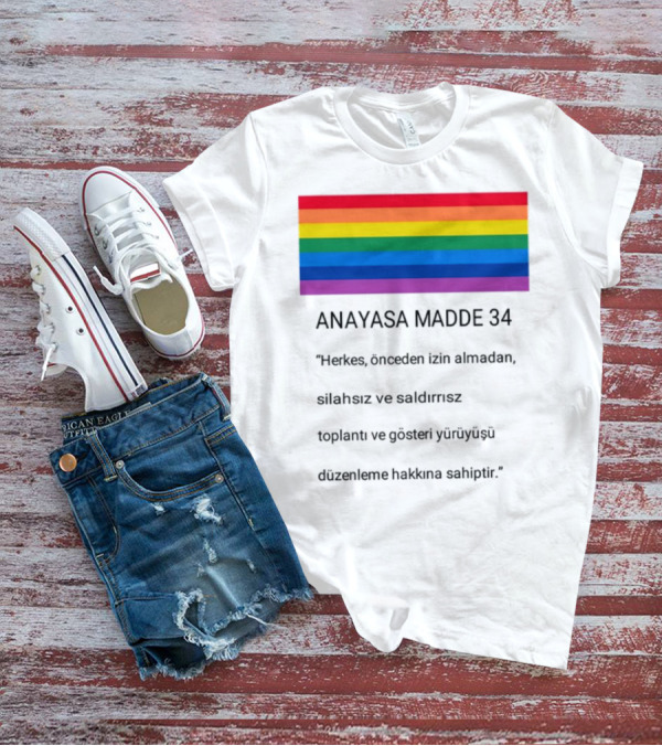 Anayasa Madde 34 Herkes İzin Almadan Silahsız Gösteri Yapma Hakkı T-Shirt