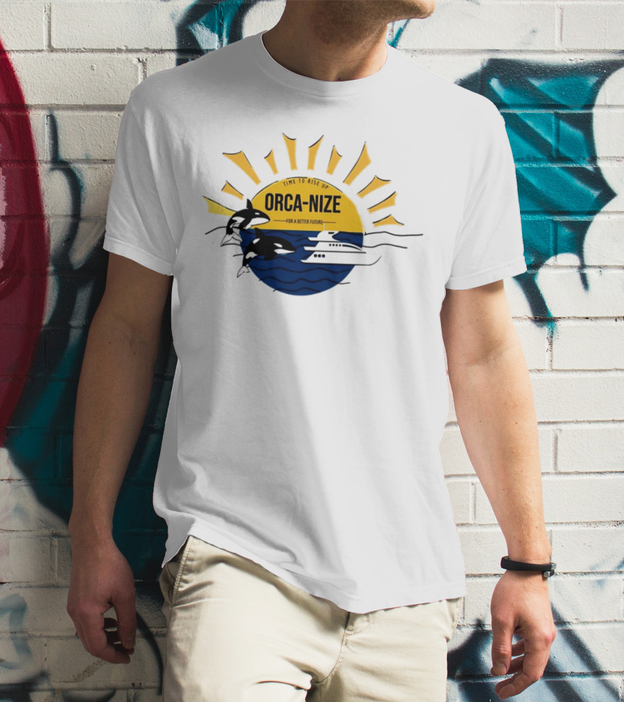 Time To Rise Up Orca Nize For A Better Future Sun And Orcas With Boat Scene T-Shirt