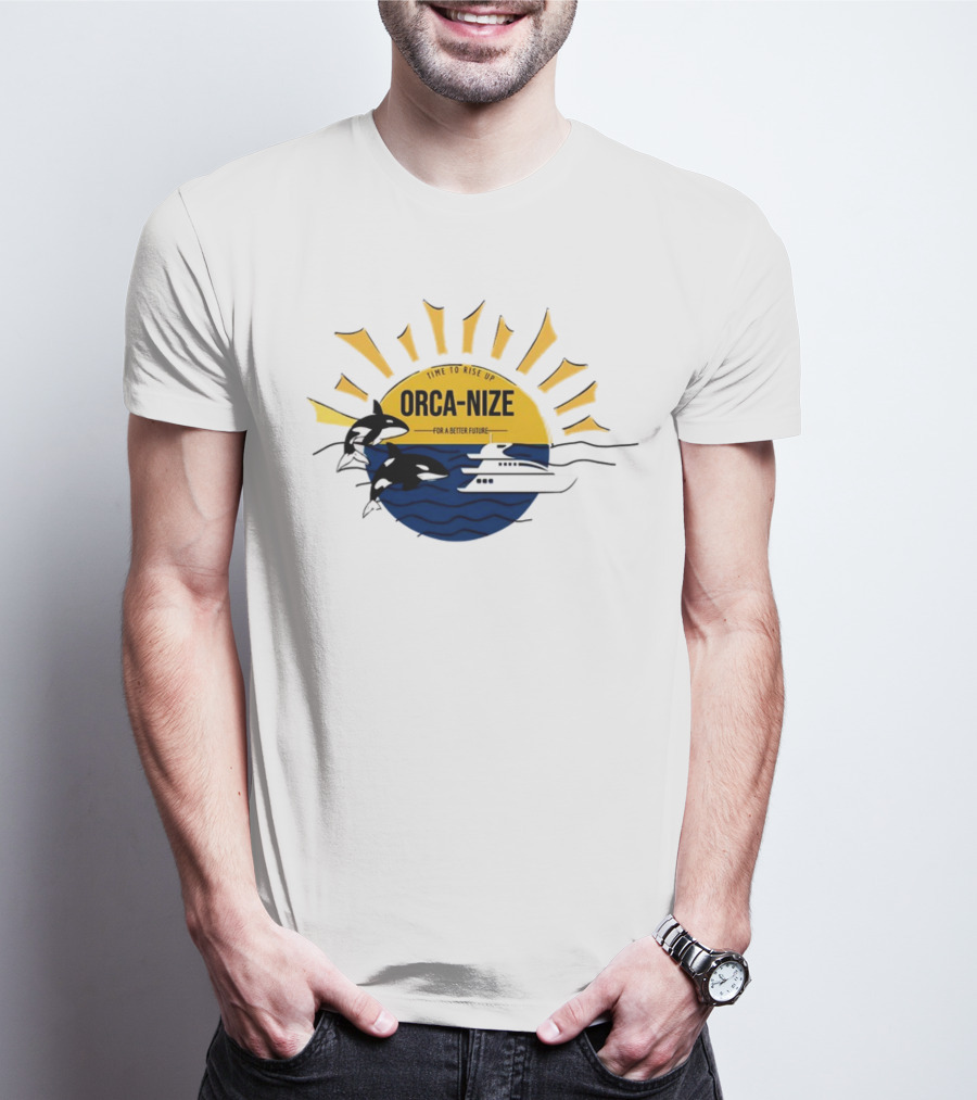 Time To Rise Up Orca Nize For A Better Future Sun And Orcas With Boat Scene T-Shirt