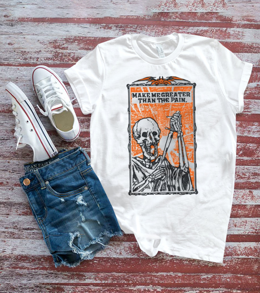 Make Me Greater Than The Pain Skeleton With Sword On Orange Background T-Shirt