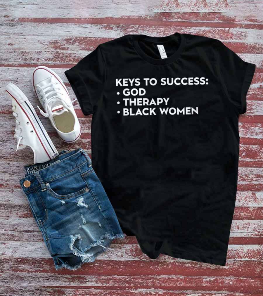 Keys To Success God Therapy Black Women Empowerment Tips T-Shirt