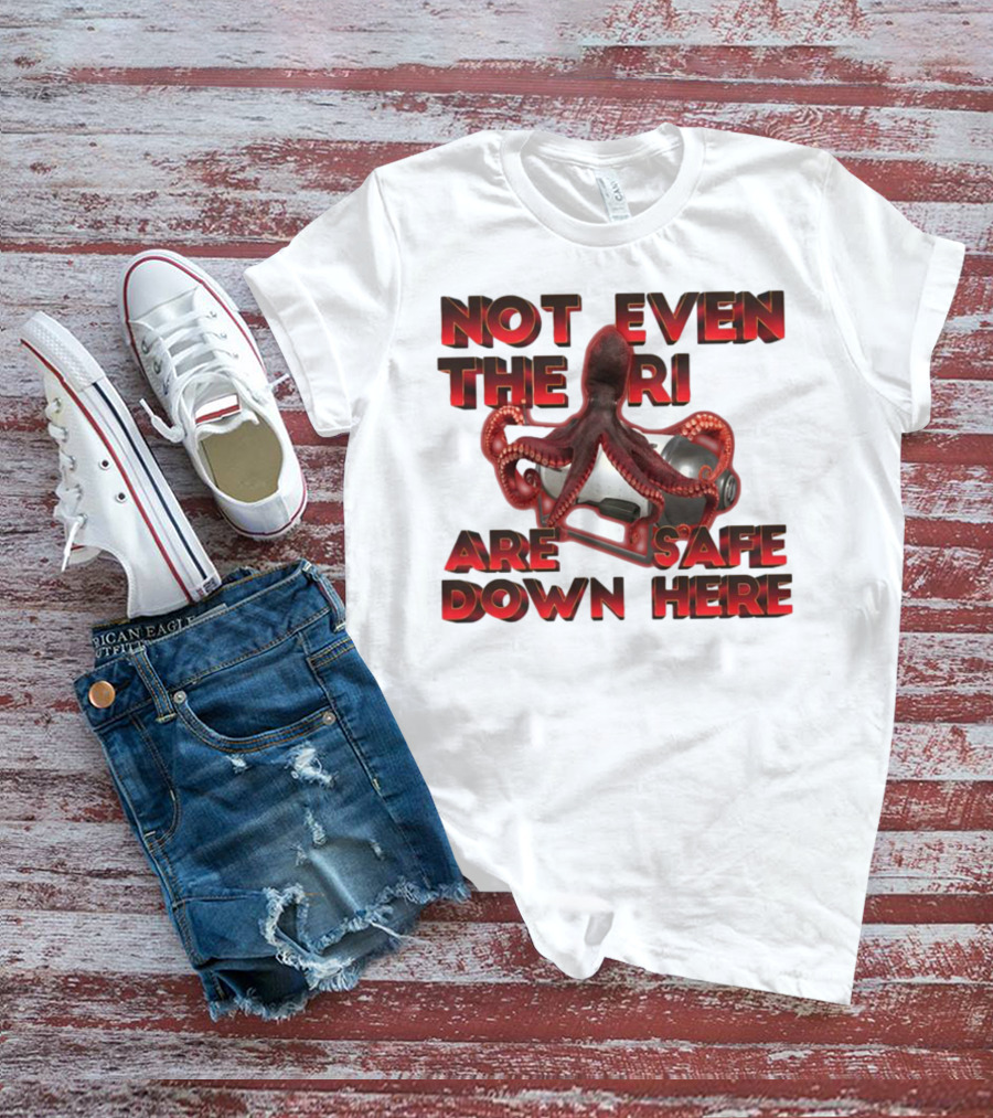 Gotfunny Not Even The Rich Are Safe Down Here Octopus Tank T-Shirt