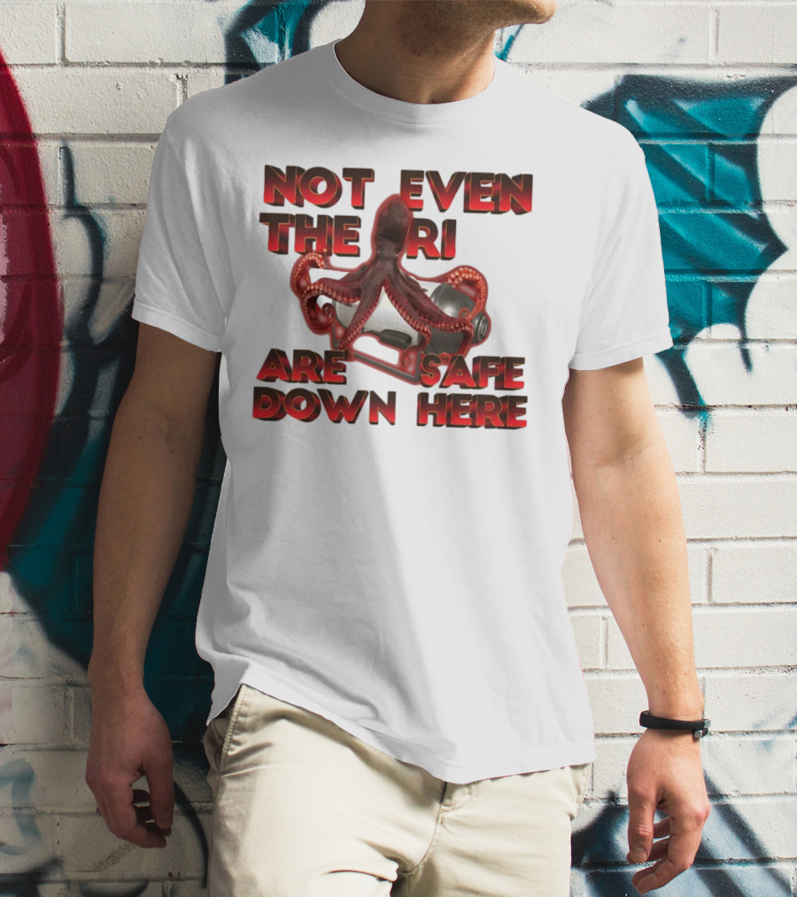 Gotfunny Not Even The Rich Are Safe Down Here Octopus Tank T-Shirt