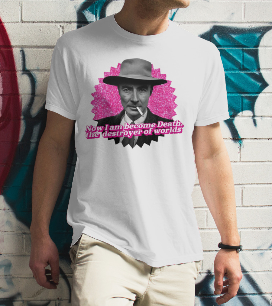 Gotfunny Now I Am Become Death The Destroyer Of Worlds Pink Background T-Shirt