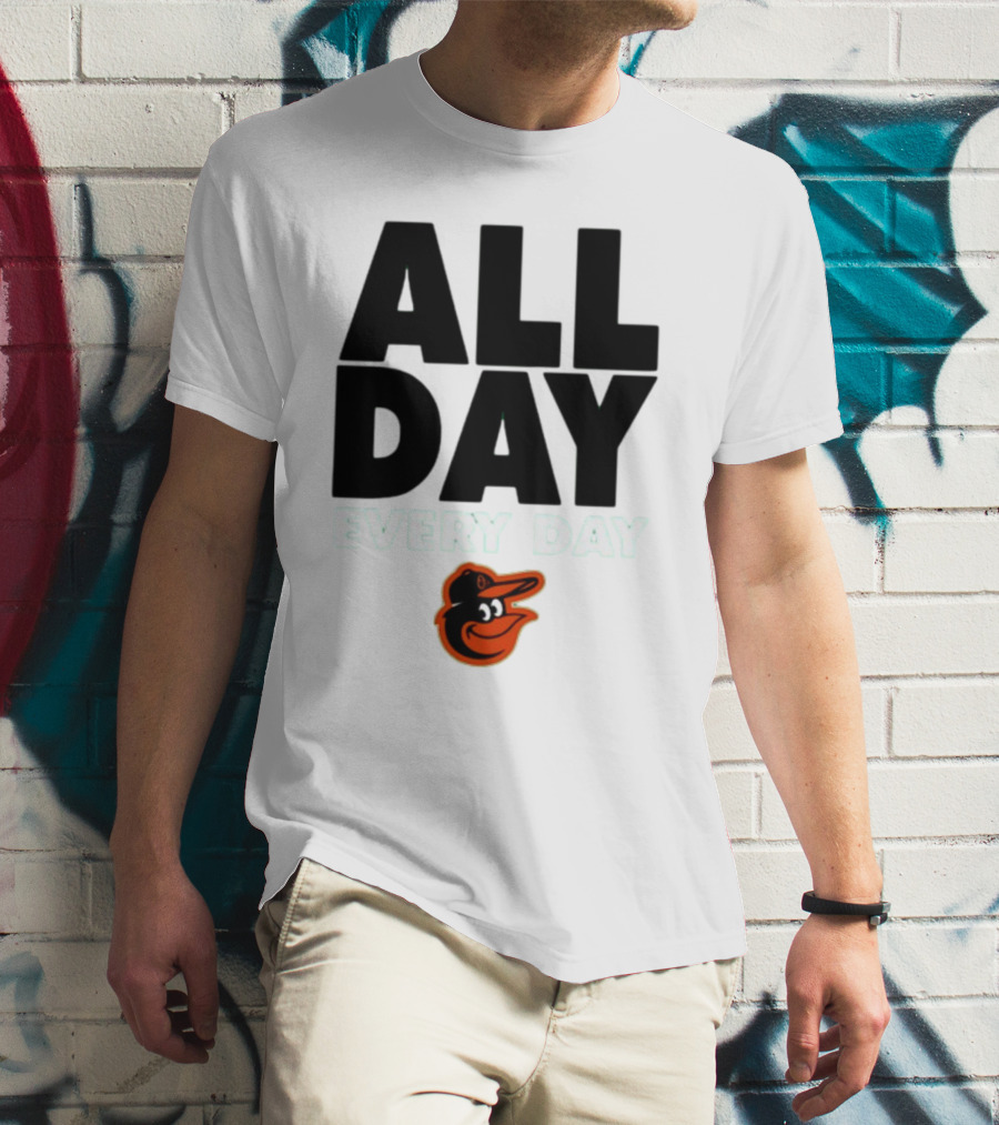 All Day Every Day Baltimore Orioles T-Shirt