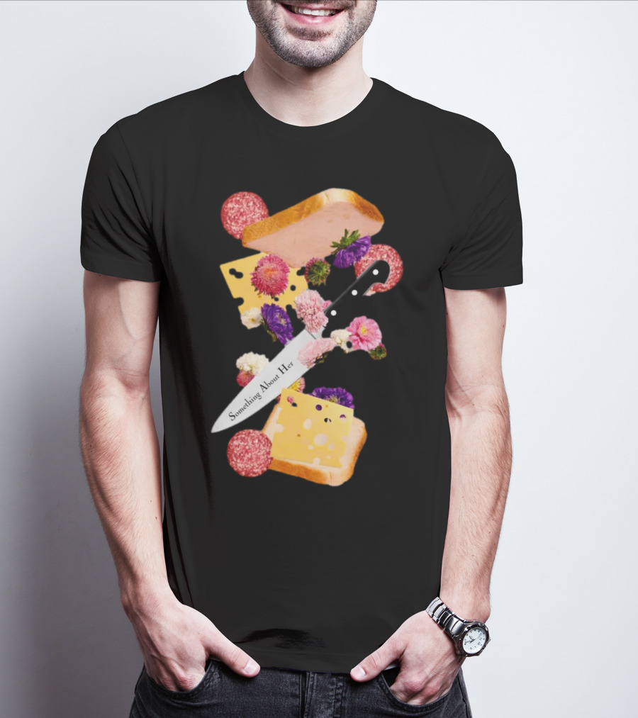 Katie Maloney Something About Her Sandwich Knife Flowers Cheese T-Shirt