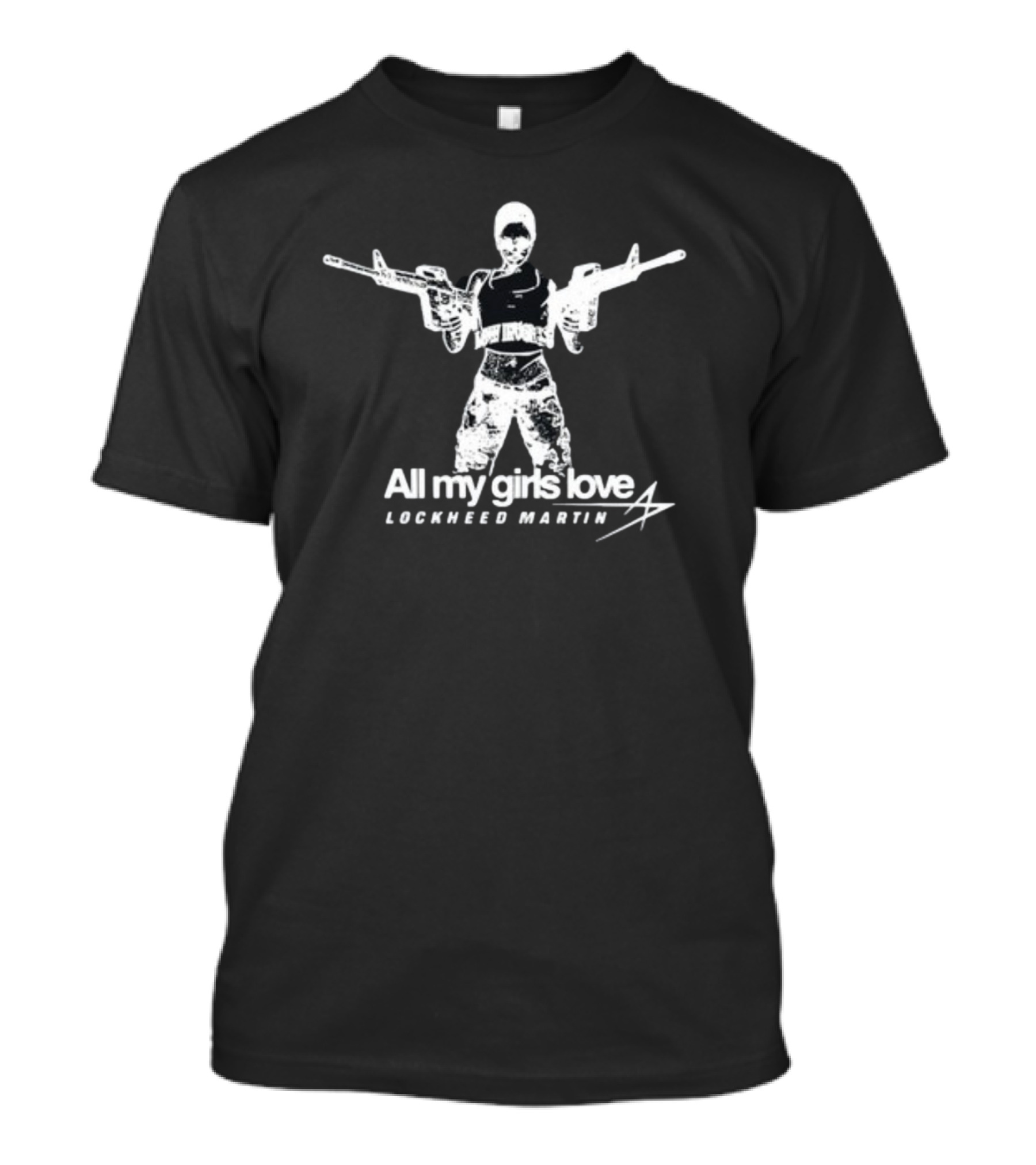 All My Girls Love Lockheed Martin Lowinterest T-Shirt
