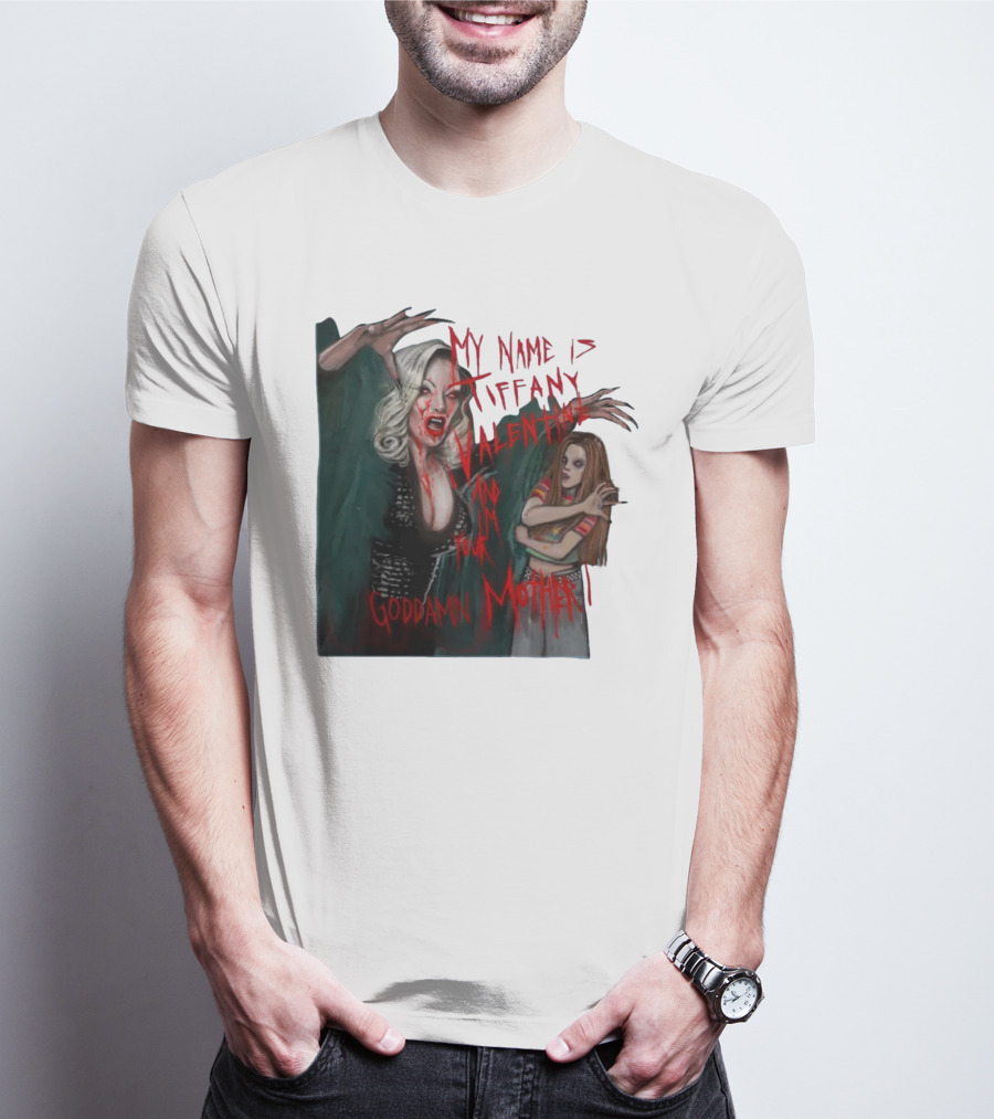 Jennifer Tilly As Tiffany Valentine My Name Is Tiffany Valentine And I'm Your Goddamn Mother T-Shirt