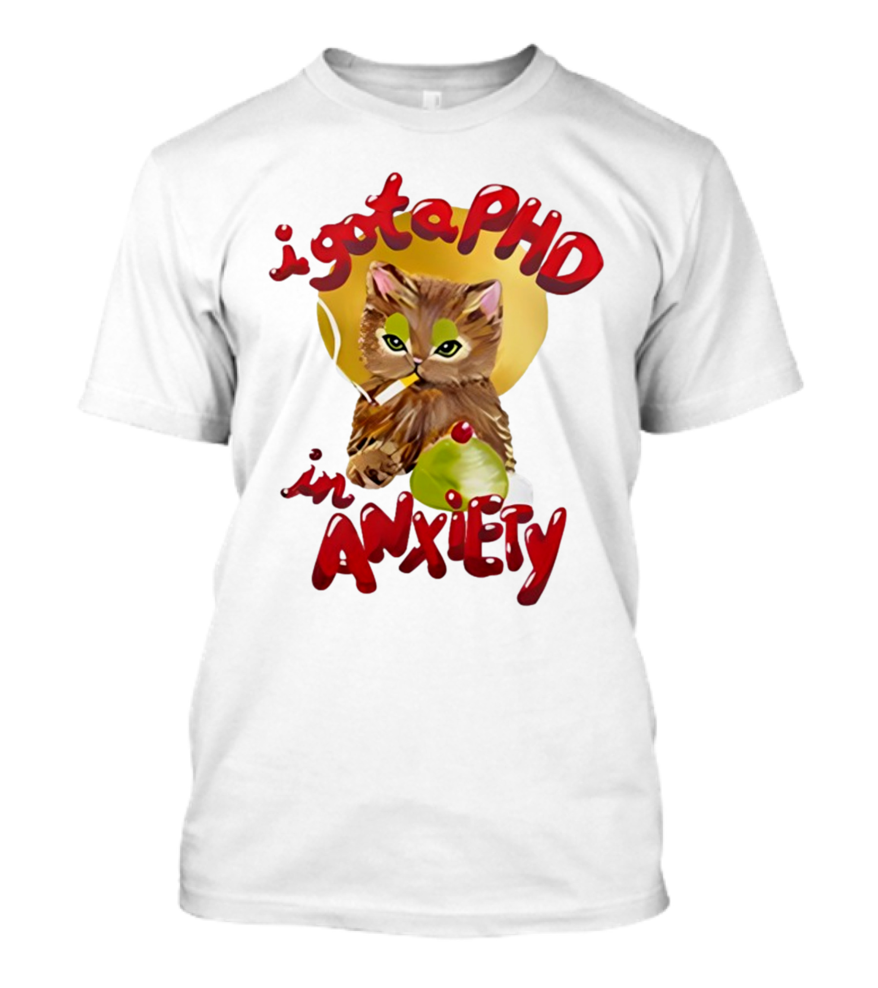I Gota PhD In Anxiety Cat Smoking T-Shirt