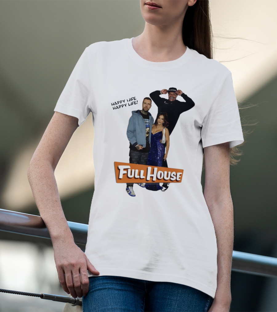 Full House Happy Wife Happy Life T-Shirt
