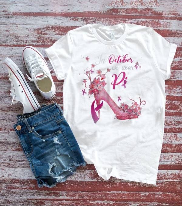 In October We Wear Pink Breast Cancer Awareness High Heel Butterflies Ribbons T-Shirt