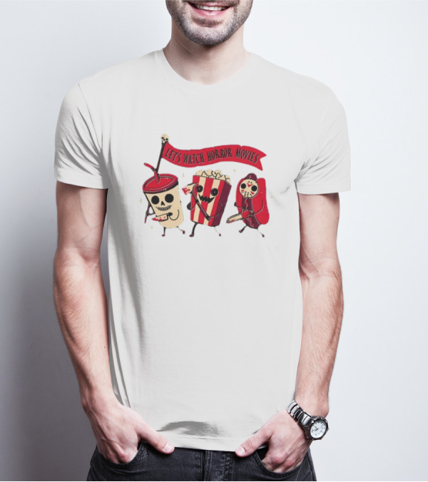 Let's Watch Horror Movies Snacks With Skull Popcorn And Soda T-Shirt