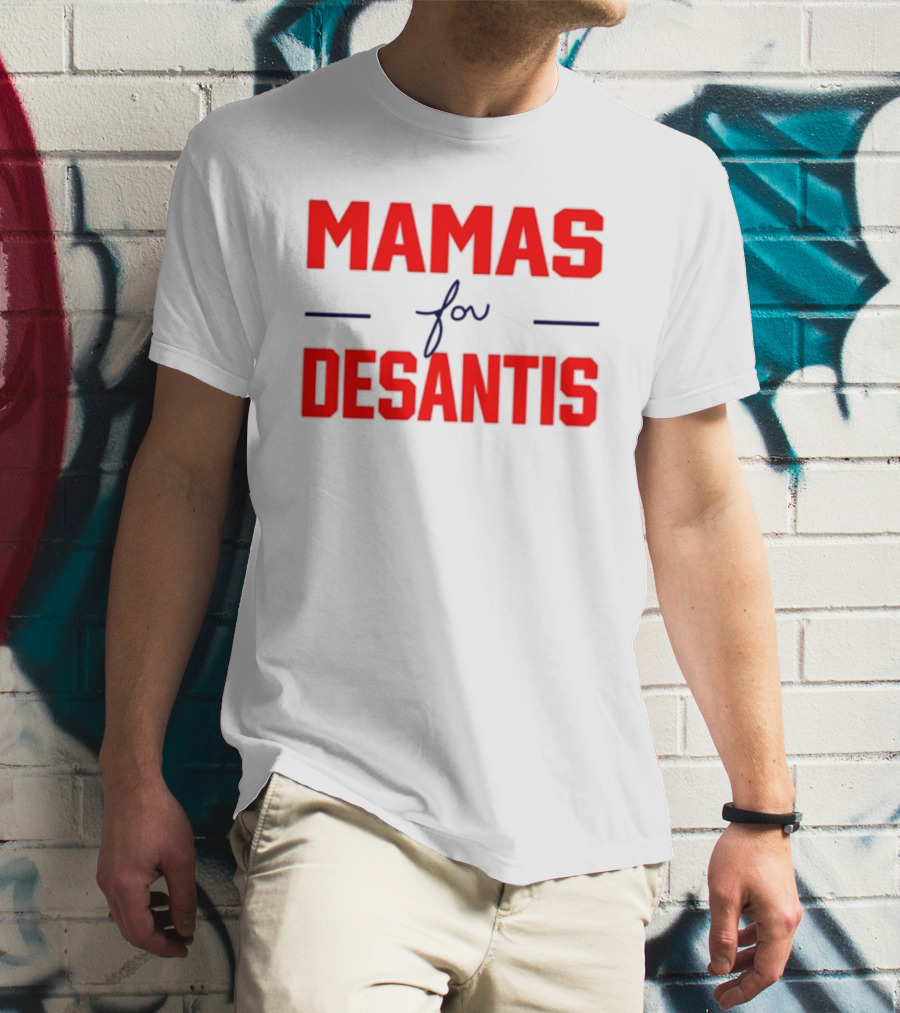 Mamas For Desantis T-Shirt