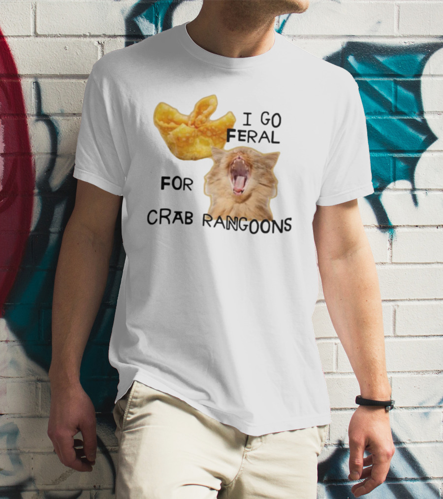 Gotfunny I Go Feral For Crab Rangoons Cat Yelling Image T-Shirt
