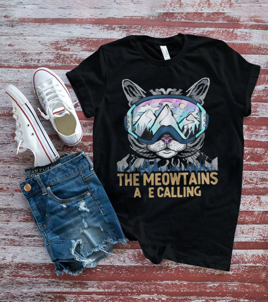 The Meowtains Are Calling Winter Sports Cat Skiing Adventure T-Shirt