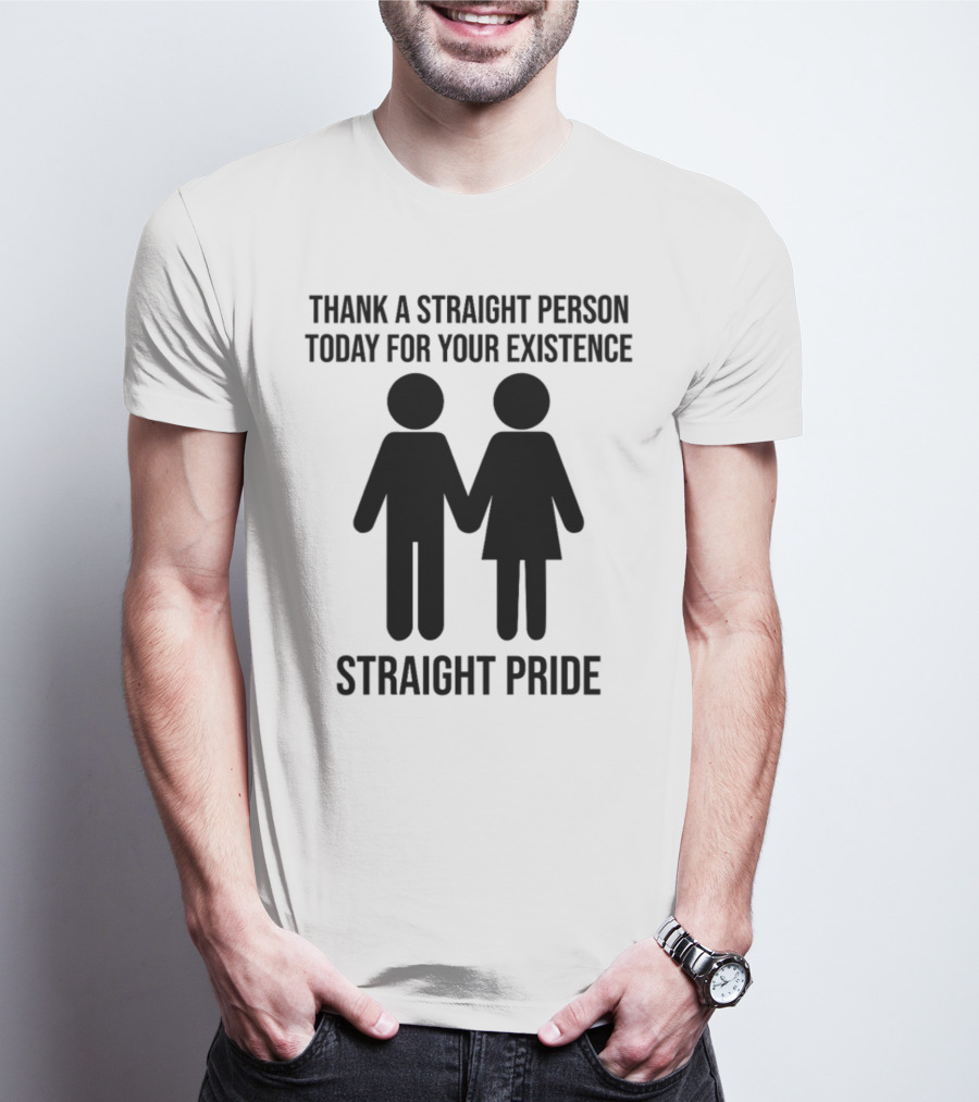 Thank A Straight Person Today For Your Existence Straight Pride Iconic Figures T-Shirt