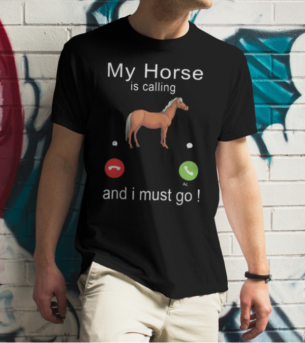My Horse Is Calling And I Must Go Funny Horse Riding Humor With Call Icons T-Shirt