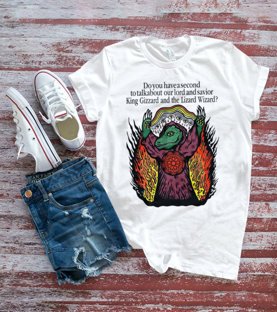 Facestabberxoxo Do You Have A Second To Talk About Our Lord And Savior King Gizzard And The Lizard Wizard Flamboyant Reptile Worship Scene T-Shirt