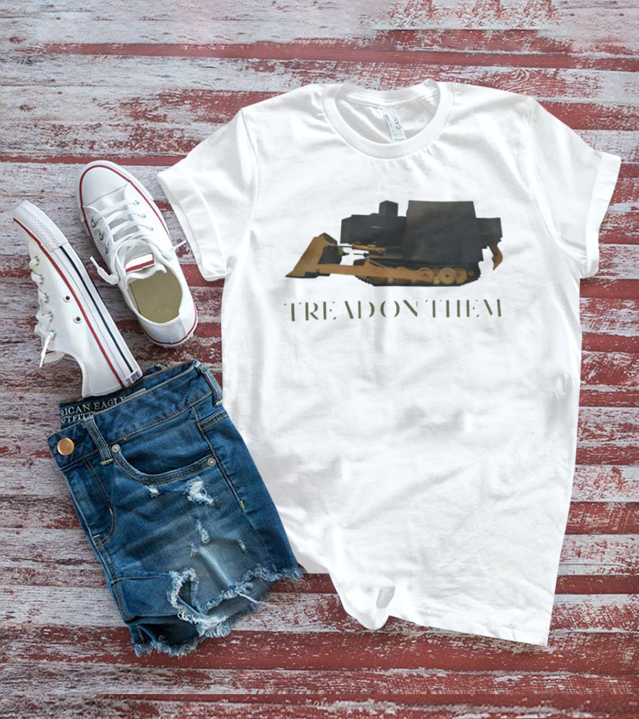 Killdozer Tread On Them Bulldozer T-Shirt