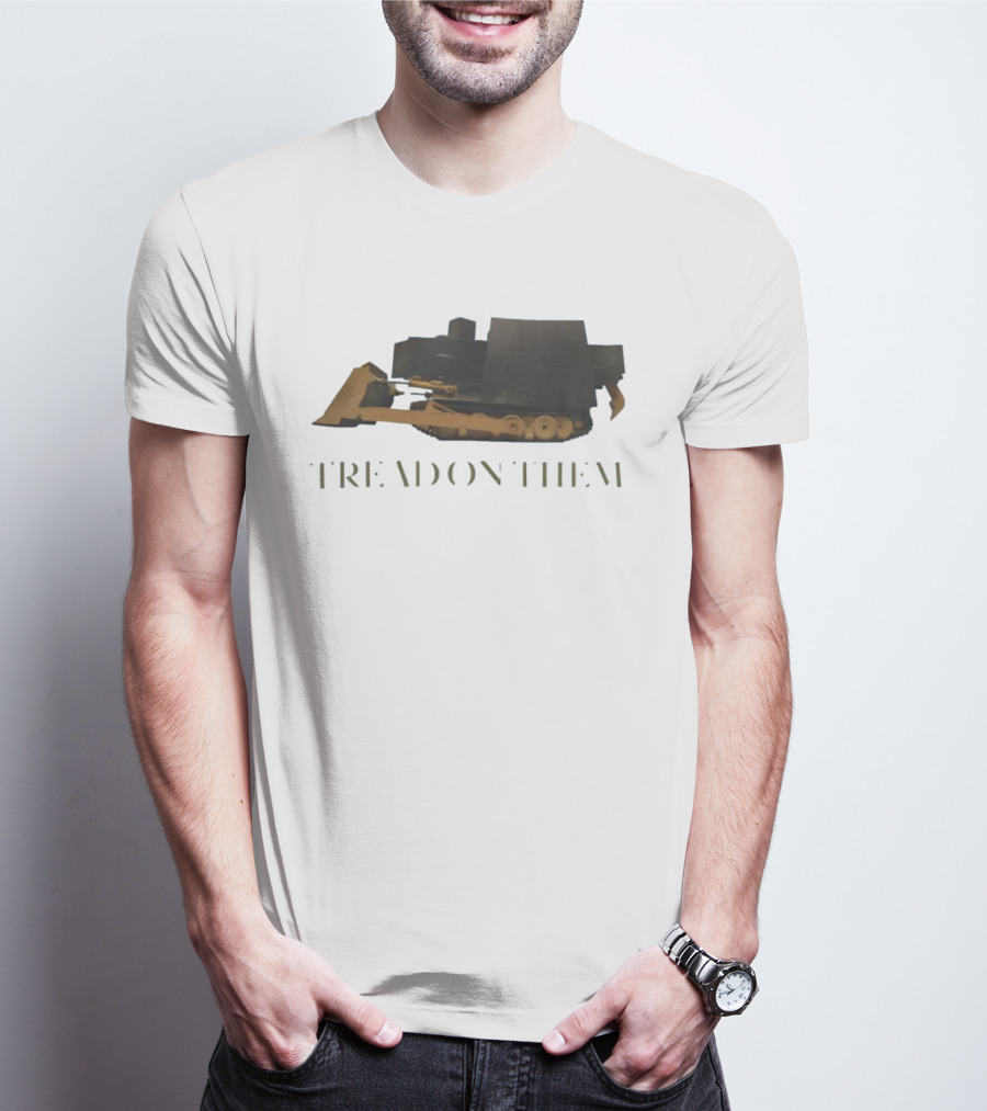 Killdozer Tread On Them Bulldozer T-Shirt