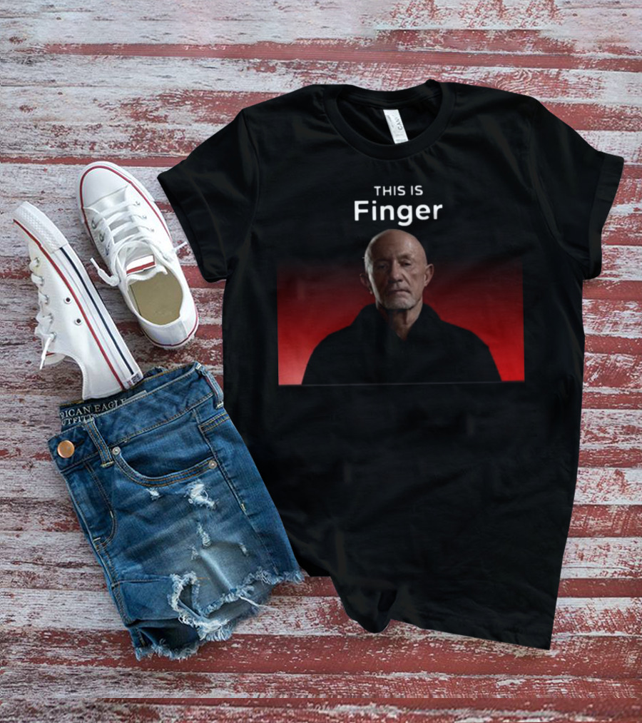 This Is Finger Mike Ehrmantraut Breaking Bad Character Scene T-Shirt