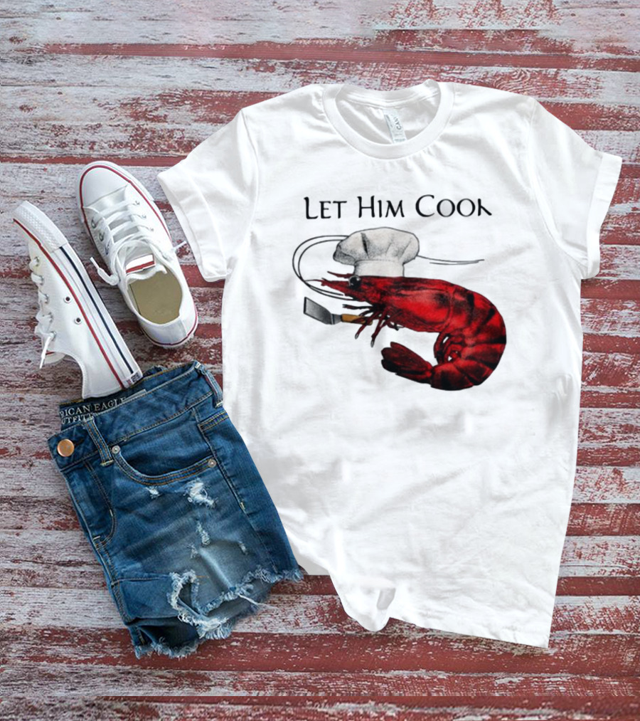 Let Him Cook Shrimp Chef Hat Cooking Spatula T-Shirt
