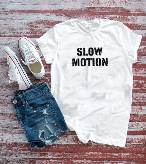 Slow Motion Better Than No Motion Black And Gold Text T-Shirt