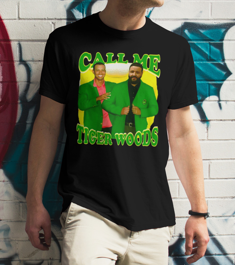 CALL ME TIGER WOODS DJ KHALED T-Shirt