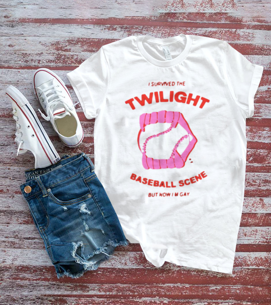 I Survived The Twilight Baseball Scene But Now I'm Gay T-Shirt