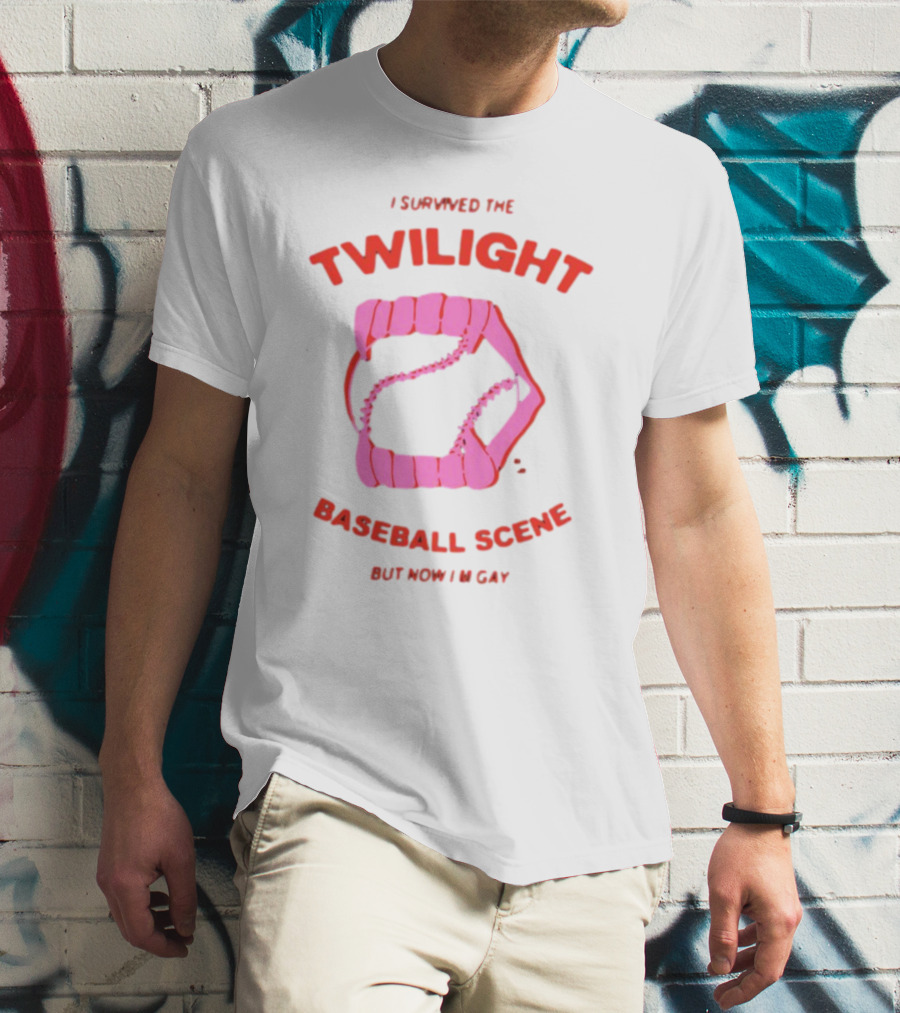 I Survived The Twilight Baseball Scene But Now I'm Gay T-Shirt