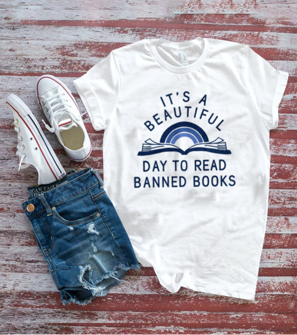 It's A Beautiful Day To Read Banned Books Rainbow Open Book T-Shirt
