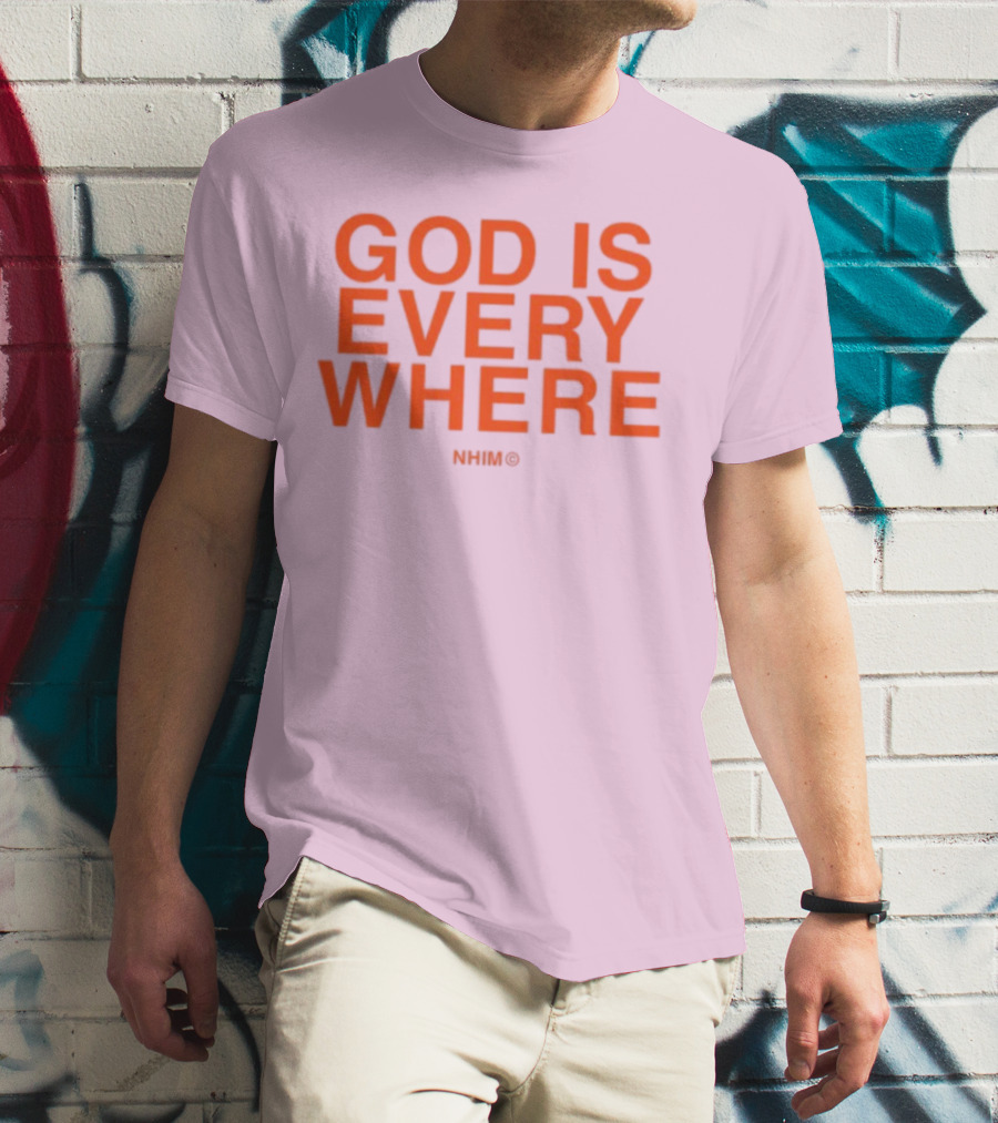 Nhim God Is Everywhere Text T-Shirt