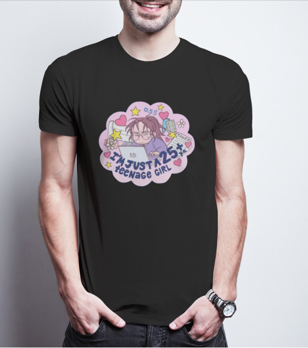 I'm Just A 25 Year Old Teenage Girl Taxes 25+ Hearts And Stars Fun T-Shirt