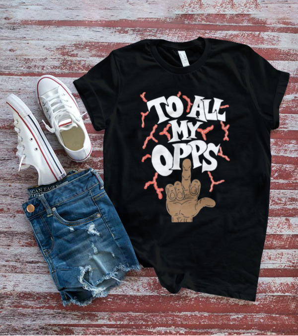 Frko Middle Finger Gesture With To All My Opps Text And Lightning Bolts T-Shirt