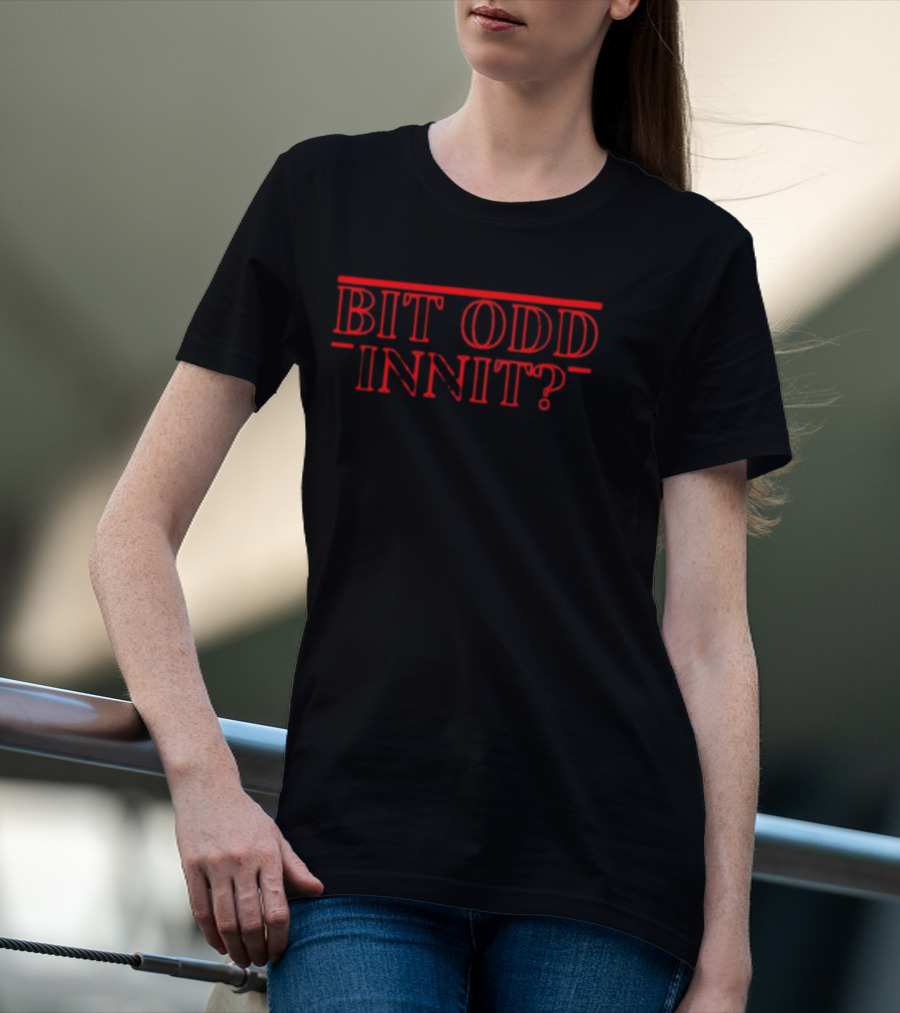 Bit Odd Innit Stranger Things Style Red Neon Text T-Shirt