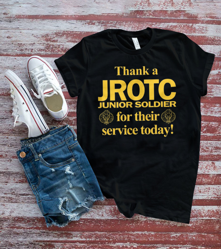 Thank A JROTC Junior Soldier For Their Service Today T-Shirt