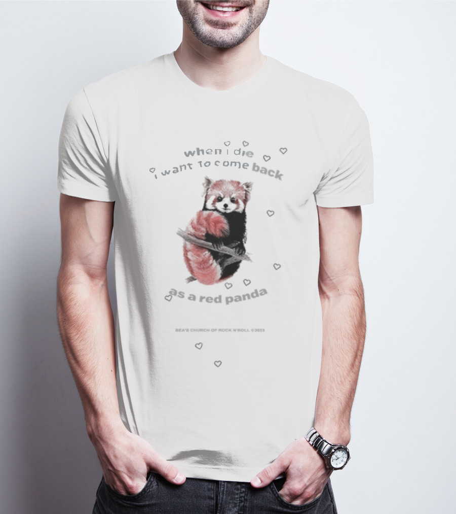 Bea's Church Of Rock 'N' Roll When I Die I Want To Come Back As A Red Panda T-Shirt
