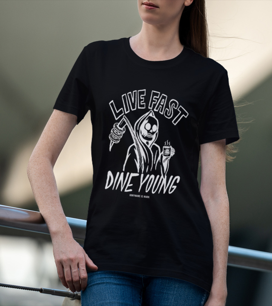 Live Fast Dine Young Himynameismark Skeleton Scythe And Coffee T-Shirt