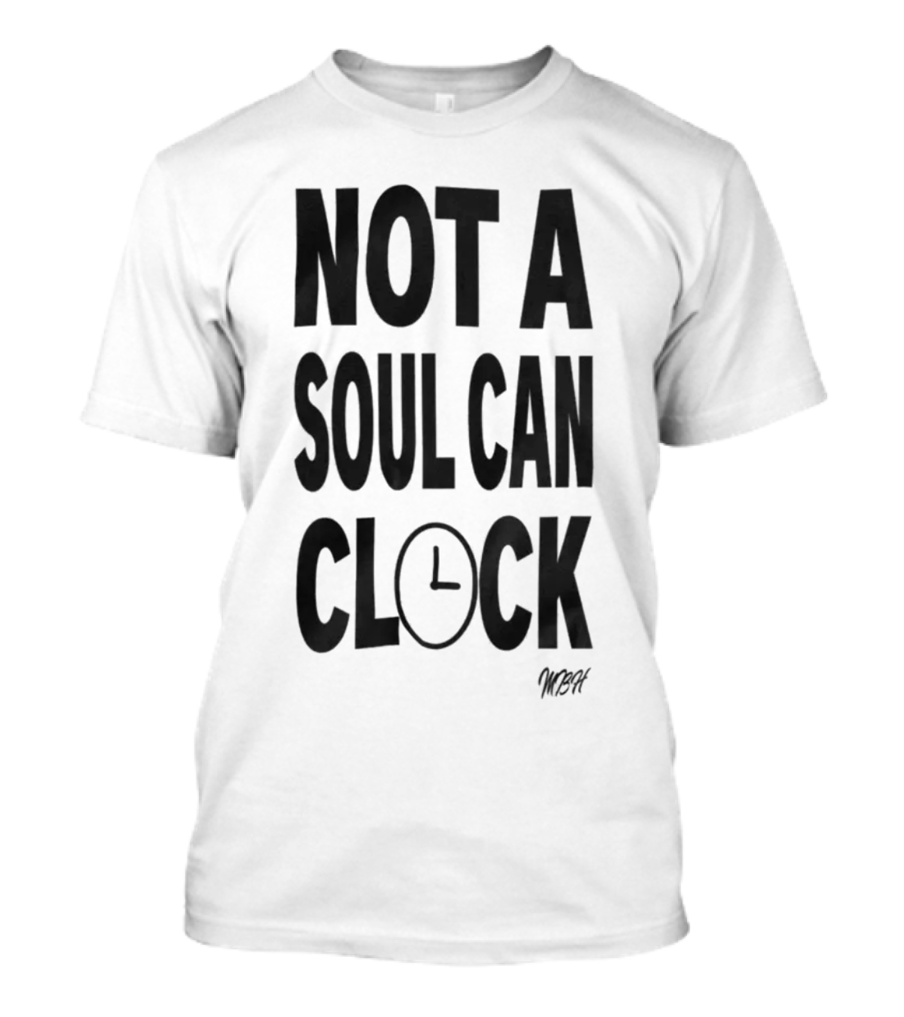 Monica Beverly Hillz Not A Soul Can Clock T-Shirt