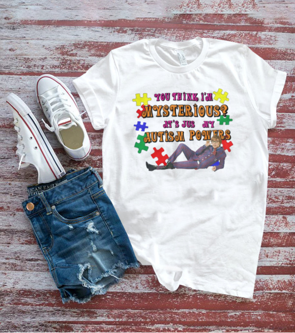 You Think I'm Mysterious That's Just My Autism Powers Puzzle Pieces Suit T-Shirt