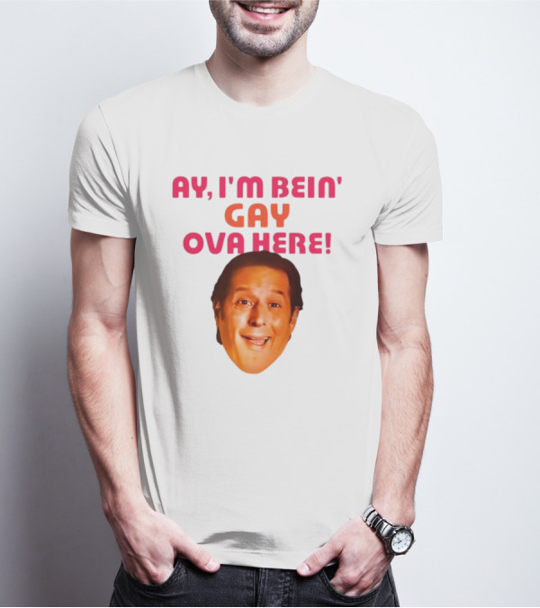 AY I'M BEIN' GAY OVA HERE ANTHONY ATAMANUIK FACE T-Shirt